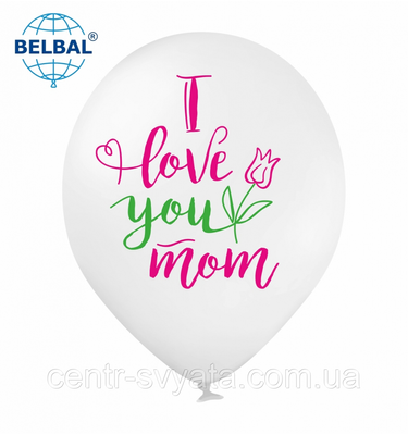 Латексна кулька BELBAL 12"(30 см) I LOVE YOU MOM - Для мами 135 \ 4-22-А2-4 фото